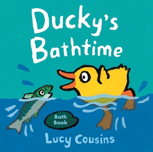 DUCKY'S BATHTIME | 9781406388336 | LUCY COUSINS