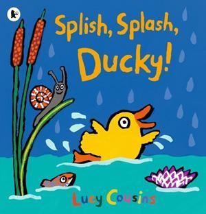 SPLISH SPLASH DUCKY! | 9781406384086 | LUCY COUSINS