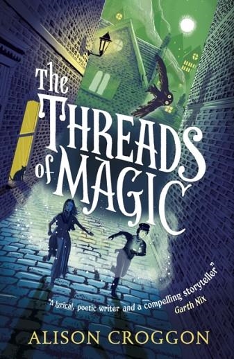 THE THREADS OF MAGIC | 9781406384741 | ALISON CROGGON
