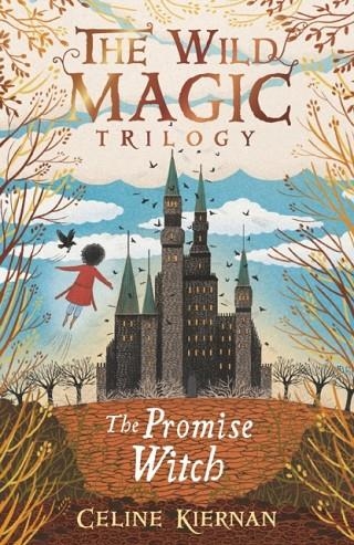 THE WILD MAGIC TRILOGY 3: THE PROMISE WITCH  | 9781406373936 | CELINE KIERNAN