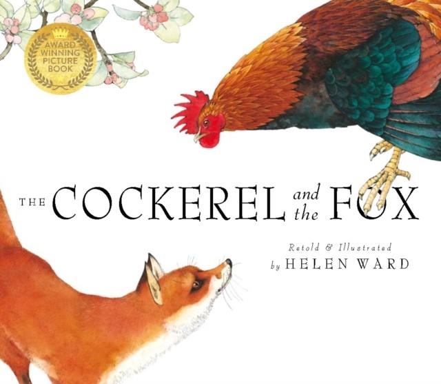 THE COCKEREL AND THE FOX | 9781787416628 | HELEN WARD