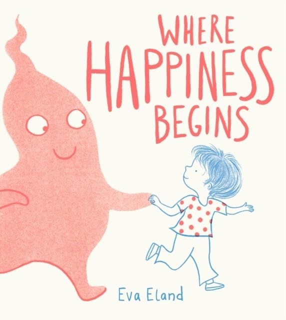 WHERE HAPPINESS BEGINS | 9781783448555 | EVA ELAND 