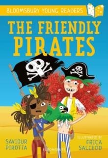 THE FRIENDLY PIRATES: A BLOOMSBURY YOUNG READER | 9781472959805 | SAVIOUR PIROTTA