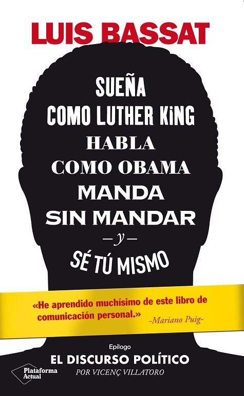 SUEÑA COMO LUTHER KING, HABLA COMO OBAMA, MANDA SIN MANDAR Y SÉ TÚ MISMO | 9788417886486 | LUIS BASSAT