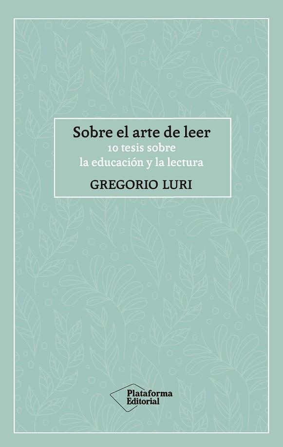 SOBRE EL ARTE DE LEER | 9788417886424 | GREGORIO LURI
