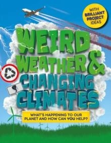 WEIRD WEATHER AND CHANGING CLIMATES | 9781783125050 | HANNAH WILSON