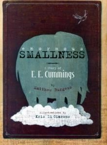 ENORMOUS SMALLNESS : A STORY OF E. E. CUMMINGS | 9781592701711 | MATTHEW BURGESS 