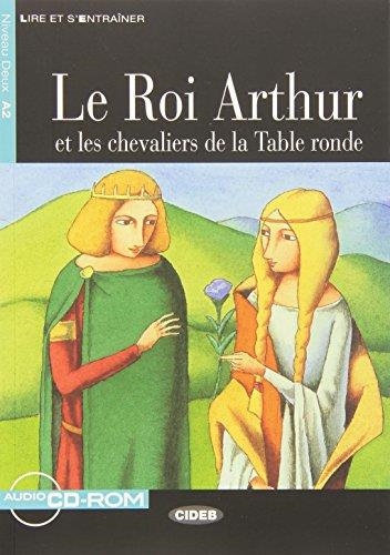 LE ROI ARTHUR ET LES CHEVALIERS DE LA TABLE RONDE. LIVRE ET CD-ROM AUDIO | 9788853007896