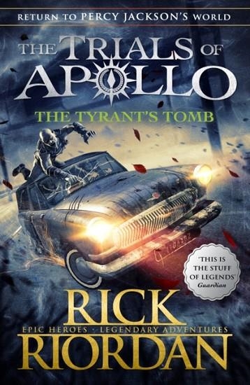 THE TRIALS OF APOLLO 04: THE TYRANT'S TOMB PB | 9780141364056 | RICK RIORDAN