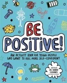 BE POSITIVE! | 9781787415904 | TEMPLAR PUBLISHING