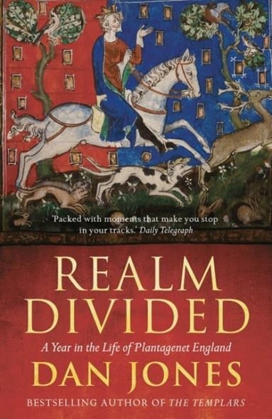 REAL DIVIDED: A YEAR IN THE LIFE OF PLANTAGENET ENGLAND | 9781781858837 | DAN JONES
