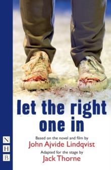 LET THE RIGHT ONE IN (STAGE VERSION) | 9781848423749 | JOHN AJVIDE LINDQVIST