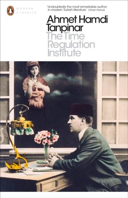 THE TIME REGULATION INSTITUTE | 9780141195759 | AHMET HAMDI TANPINAR