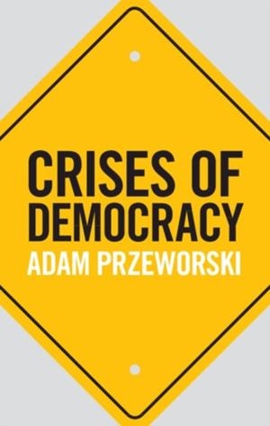 CRISES OF DEMOCRACY | 9781108498807 | ADAM PRZEWORSKI