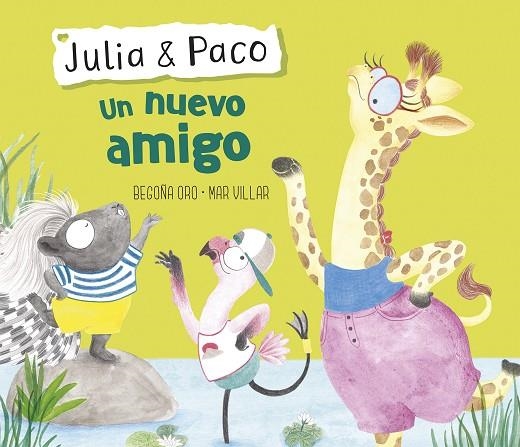 UN NUEVO AMIGO (JULIA & PACO. ÁLBUM ILUSTRADO) | 9788448854416 | BEGOÑA ORO