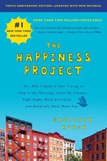 THE HAPPINESS PROJECT, TENTH ANNIVERSARY EDITION | 9780062888747 | GRETCHEN RUBIN