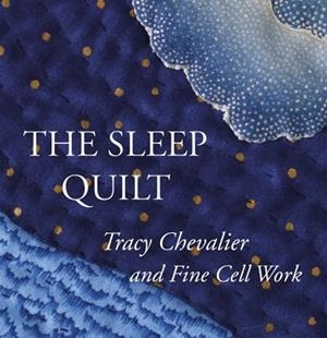 THE SLEEP QUILT | 9781843681465 | TRACY CHEVALIER KATY EMCK