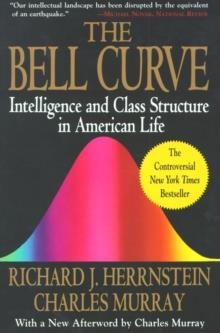 THE BELL CURVE : INTELLIGENCE AND CLASS STRUCTURE IN AMERICAN LIFE | 9780684824291 | RICHARD J. HERRNSTEIN CHARLES MURRAY