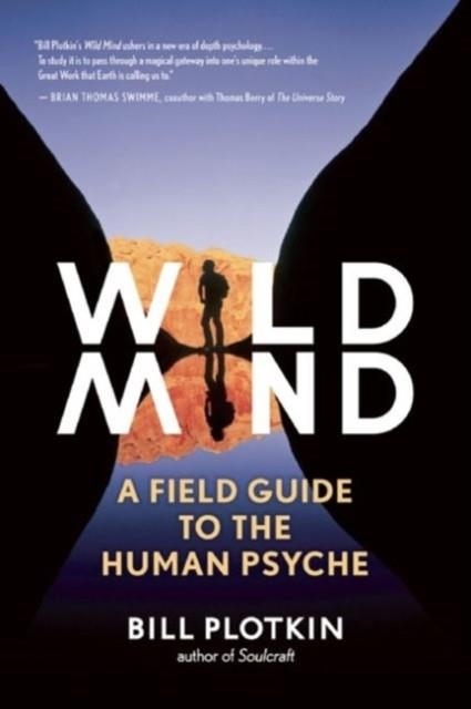WILD MIND: A FIELD GUIDE TO THE HUMAN PSYCHE | 9781608681785 | BILL PLOTKIN