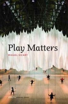 PLAY MATTERS | 9780262534512 | MIGUEL SICART 