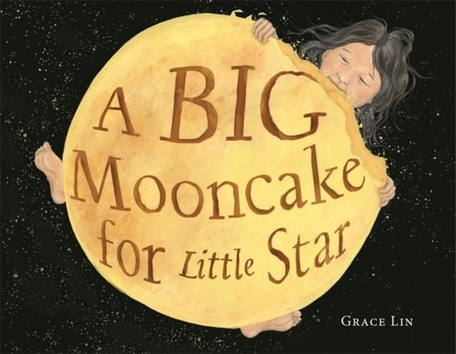 A BIG MOONCAKE FOR LITTLE STAR | 9780316404488 | GRACE LIN