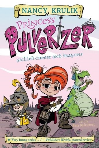 PRINCESS PULVERIZER: GRILLED CHEESE AND DRAGONS | 9780515158311 | NANCY KRULIK 