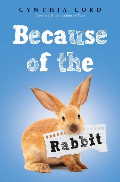 BECAUSE OF THE RABBIT | 9780545914246 | CYNTHIA LORD