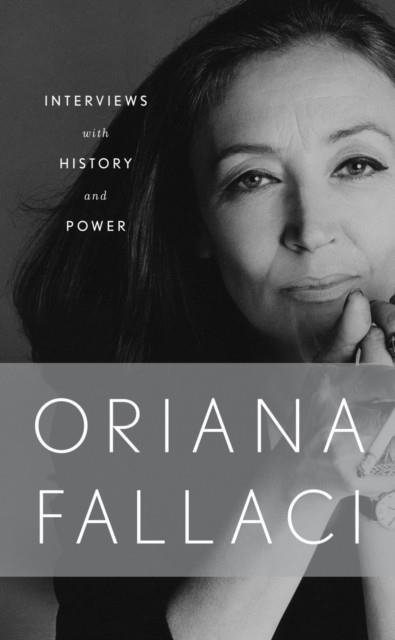 INTERVIEWS WITH HISTORY AND POWER | 9780789331328 | ORIANA FALLACI