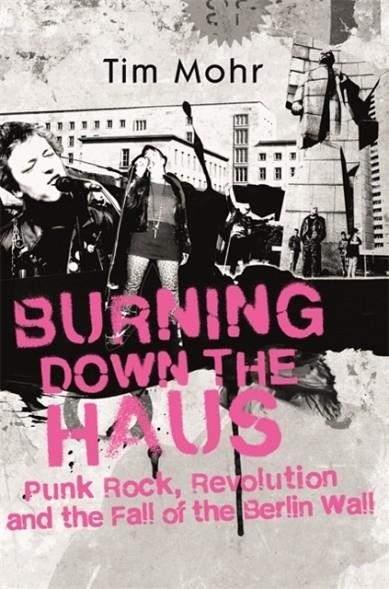 BURNING DOWN THE HAUS | 9780349701318 | TIM MOHR