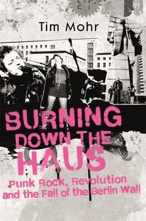 BURNING DOWN THE HAUS | 9780349701318 | TIM MOHR