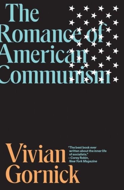THE ROMANCE OF AMERICAN COMMUNISM | 9781788735506 | VIVIAN GORNICK