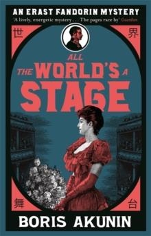 ALL THE WORLD'S A STAGE : ERAST FANDORIN 11 | 9781474604413 |  BORIS AKUNIN