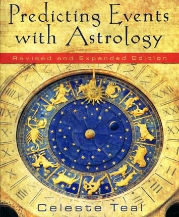 PREDICTING EVENTS WITH ASTROLOGY | 9780738715537 | TEAL, CELESTE