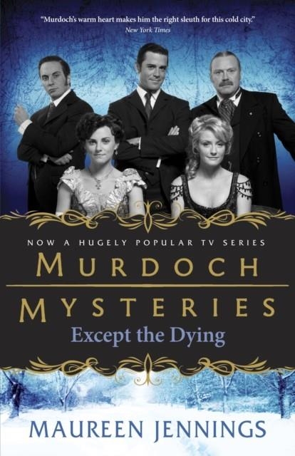 EXCEPT THE DYING | 9780771043024 | MAUREEN JENNINGS
