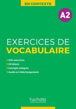 EN CONTEXTE - EXERCICES DE VOCABULAIRE A2 + AUDIO + CORRIGÉS | 9782014016437