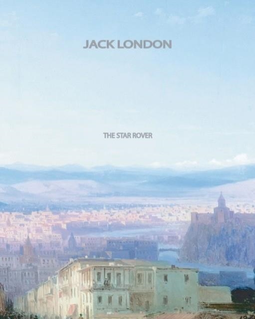 THE STAR ROVER | 9781461036302 | JACK LONDON