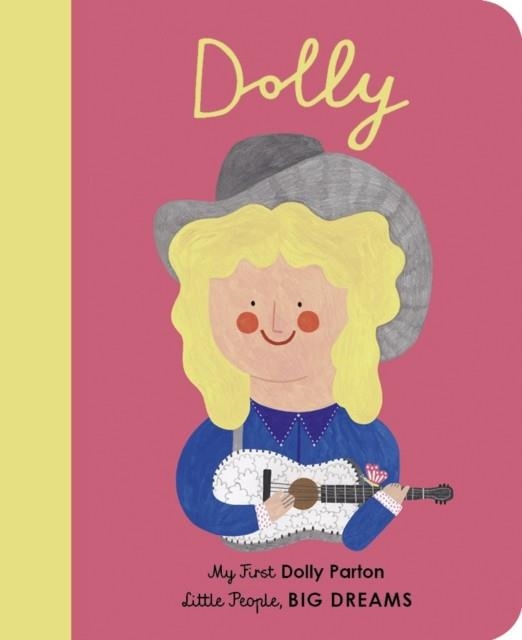 MY FIRST 28... DOLLY PARTON  | 9780711246249 | MARIA ISABEL SANCHEZ VEGARA 