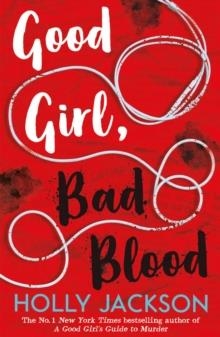 GOOD GIRL, BAD BLOOD  | 9781405297752 | HOLLY JACKSON