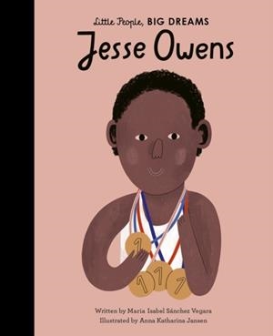 LITTLE PEOPLE, BIG DREAMS 42: JESSE OWENS | 9780711245822 | MARIA ISABEL SANCHEZ VEGARA