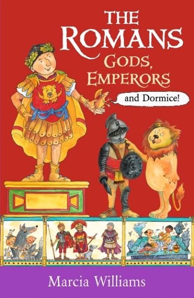 THE ROMANS: GODS, EMPERORS AND DORMICE | 9781406384048 | MARCIA WILLIAMS