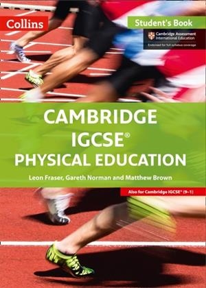 CAMBRIDGE IGCSE™ PHYSICAL EDUCATION STUDENT’S BOOK | 9780008202163 | LEON FRASER