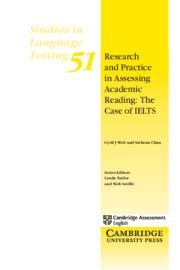 IELS RESEARCH AND PRACTICE IN ASSESSING ACADEMIC READING: THE CASE OF IELTS PBK | 9781108733618