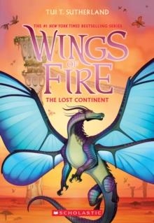 WINGS OF FIRE 11: THE LOST CONTINENT | 9781338214444 | TUI T SUTHERLAND