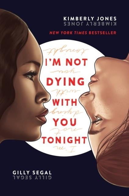 I'M NOT DYING WITH YOU TONIGHT | 9781492678892 | GILLY SEGAL, KIMBERLY JONES
