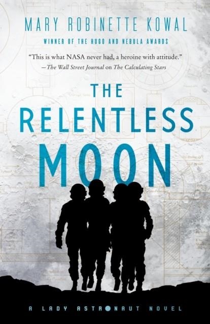 THE RELENTLESS MOON: A LADY ASTRONAUT NOVEL | 9781250236968 | MARY ROBINETTE KOWAL
