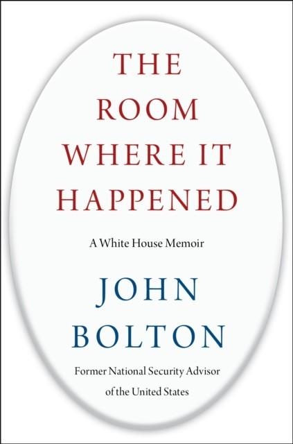 THE ROOM WHERE IT HAPPENED | 9781982148034 | JOHN BOLTON