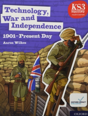 TECHNOLOGY, WAR AND INDEPENDENCE 1901-PRESENT DAY STUDENT BOOK | 9780198494669 | AARON WILKES