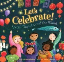 LET'S CELEBRATE! : SPECIAL DAYS AROUND THE WORLD | 9781782858348 | KATE DEPALMA