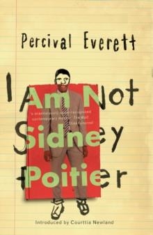 I AM NOT SIDNEY POITIER | 9781910312537 | PERCIVAL EVERETT