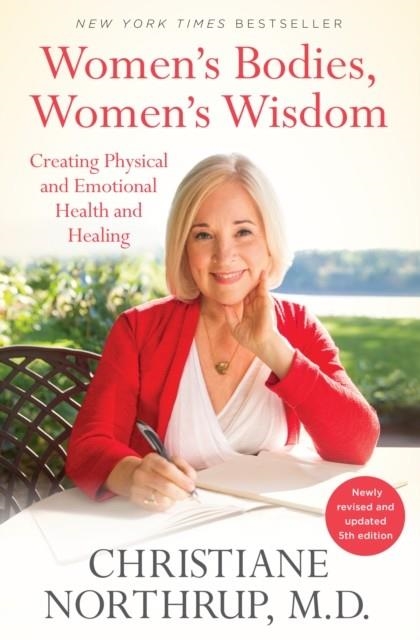 WOMEN'S BODIES, WOMEN'S WISDOM: CREATING PHYSICAL AND EMOTIONAL HEALTH AND HEALING  | 9780525486114 | NORTHRUP, CHRISTIANE